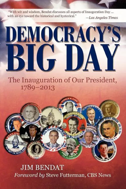 Democracy's Big Day: The Inauguration of Our President, 1789-2013 - Paperback