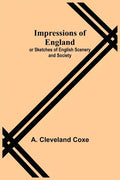 Impressions of England; or Sketches of English Scenery and Society - Paperback
