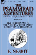 The Collected Young Readers Fiction of E. Nesbit-Volume 1: The Psammead Adventures-Five Children and It, The Phoenix and the Carpet & The Story of the - Paperback