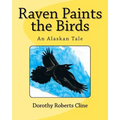 Raven Paints the Birds: An Alaskan Tale - Paperback
