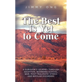 The Best is Yet to Come: A Survivor's Journey through Adoption, Boarding School, War, Post-Traumatic Stress and Bipolar Disorders - Paperback