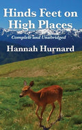 Hinds Feet on High Places Complete and Unabridged by Hannah Hurnard - Hardcover