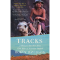 Tracks: A Woman's Solo Trek Across 1700 Miles of Australian Outback - Paperback