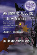 An Unofficial Guide to New Zebedee: People, Places, and Things in the Lewis Barnavelt series Created by John Bellairs - Paperback
