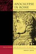 Apocalypse in Rome: Cola Di Rienzo and the Politics of the New Age - Hardcover