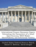 International Finance Discussion Papers: Estimating the Parameters of a Small Open Economy Dsge Model: Identifiability and Inferential Validity - Paperback