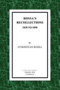 Rossa's Recollections 1838 to 1898: Childhood, Boyhood, Manhood. Customs, Habits and Manners of the Irish People. - Paperback