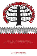 School of Europeanness: Tolerance and Other Lessons in Political Liberalism in Latvia - Paperback