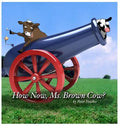 How Now, Ms. Brown Cow?: A Beyond the Blue Barn Book - Hardcover