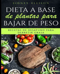 Dieta a Base de Plantas Para Bajar de Peso: Recetas de Desayuno Para Derretir Grasa (Libro en Espanol/ Plant Based Diet for Weight Loss Spanish Versio - Paperback