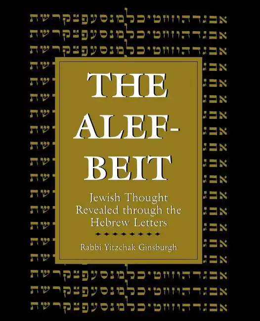 The Alef-Beit: Jewish Thought Revealed through the Hebrew Letters - Paperback