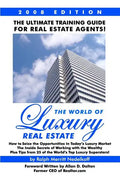 The World Of Luxury Real Estate: The Ultimate Training Guide For Real Estate Agents! - Paperback