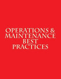 Operations & Maintenance Best Practices: A Guide to Achieving Operational Efficiency - August 2010 - Paperback