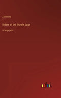 Riders of the Purple Sage: in large print - Hardcover