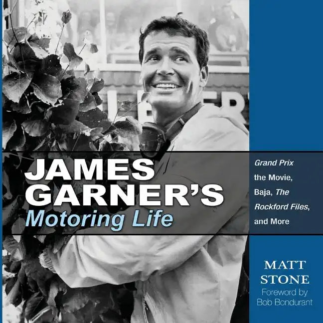 James Garner's Motoring Life: Grand Prix the movie, Baja, The Rockford Files, and More - Paperback