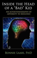Inside The Head Of A "Bad" Kid: An Autoethnography Of Adversity To Resilience. - Paperback
