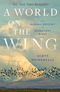 A World on the Wing: The Global Odyssey of Migratory Birds - Hardcover