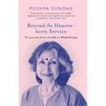 Beyond The Heaven-Born Service: My Journey From The IAS to Philanthropy - Paperback