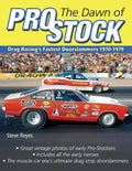 The Dawn of Pro Stock: Drag Racing's Fastest Doorslammers 1970-1979 - Paperback