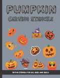 Pumpkin Carving Stencils: 50 Fun Stencils For All Ages and Skills (Halloween Crafts) - Paperback