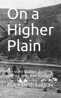 On a Higher Plain: The story of Eliza Spalding and the Whitman massacre - Paperback