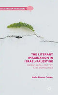The Literary Imagination in Israel-Palestine: Orientalism, Poetry, and Biopolitics - Hardcover