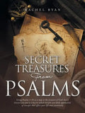 Secret Treasures from Psalms: Using Psalms 1-24 as a Map to the Treasure of God's Heart Toward You and as a Key to Unlock Insight and Daily Applicat - Paperback