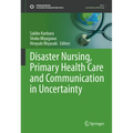 Disaster Nursing, Primary Health Care and Communication in Uncertainty - Hardcover