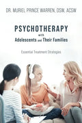 Psychotherapy with Adolescents and Their Families: Essential Treatment Strategies - Paperback