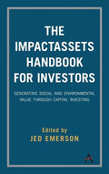 The Impactassets Handbook for Investors: Generating Social and Environmental Value Through Capital Investing - Hardcover