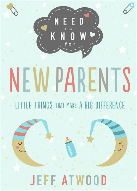 Need to Know for New Parents: Little Things That Make a Big Difference - Hardcover