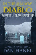 In the Shadow of Diablo: Ghosts of Black Diamond - Paperback