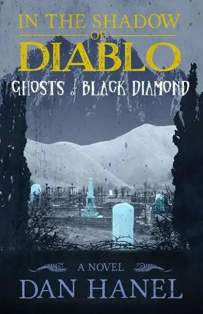 In the Shadow of Diablo: Ghosts of Black Diamond - Paperback