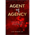 Agent to Agency: Revealing the story and strategy for insurance people - Hardcover