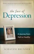 The Face of Depression: A Journey from Hell to Healthy - Paperback