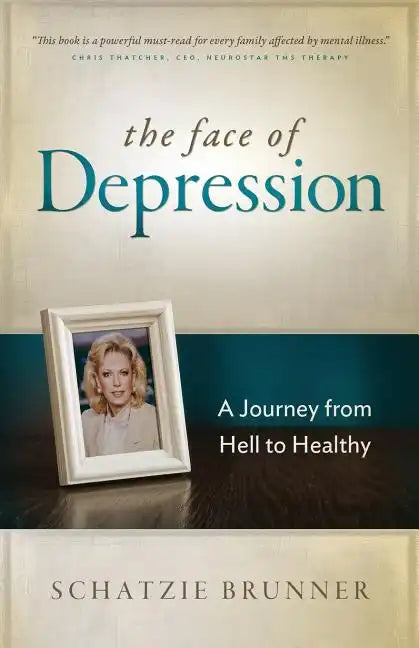 The Face of Depression: A Journey from Hell to Healthy - Paperback