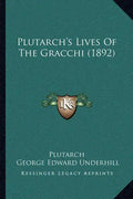 Plutarch's Lives of the Gracchi (1892) - Paperback
