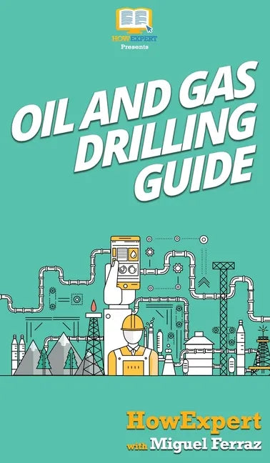 Oil and Gas Drilling Guide - Hardcover