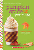 Pumpkin Spice Up Your Life: A Wish Novel - Paperback