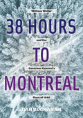 38 Hours to Montreal: William Weller and the Governor General's Race of 1840 - Paperback