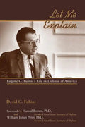 Let Me Explain: Eugene G. Fubini's Life in Defense of America - Paperback