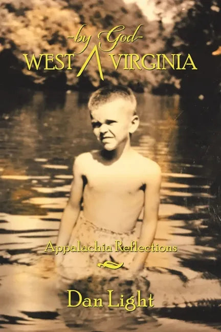 West - by God - Virginia: Appalachia Reflections - Paperback