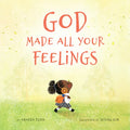 God Made All Your Feelings - Hardcover