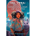 Val Vega: Secret Ambassador of Earth - Paperback