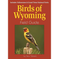 Birds of Wyoming Field Guide: Includes Yellowstone & Grand Teton National Parks - Paperback