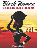 Black Woman Coloring Book: Funny Black Wife Coloring Book, African woman Designs, Beauty queens gorgeous black women African american afro dreads - Paperback