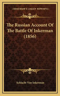 The Russian Account Of The Battle Of Inkerman (1856) - Hardcover