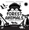 I See Forest Animals: Bilingual (English / Spanish) (Inglés / Español) A Newborn Black & White Baby Book (High-Contrast Design & Patterns) (Bear, Moos - Hardcover