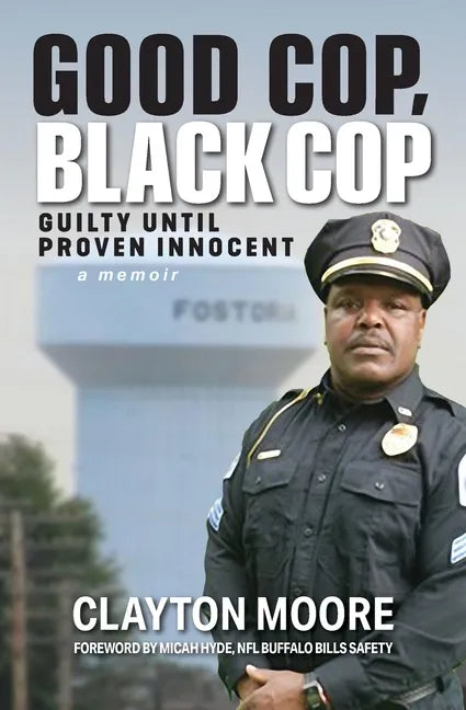 Good Cop, Black Cop: Guilty Until Proven Innocent (A Memoir) - Paperback