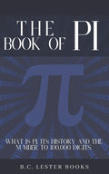 The Book Of Pi: What is Pi, it's history and the number to 100,000 digits.: A concise handbook of Pi to 100,000 decimal places. - Paperback